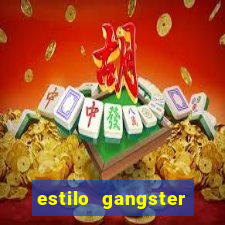 estilo gangster shopping popular